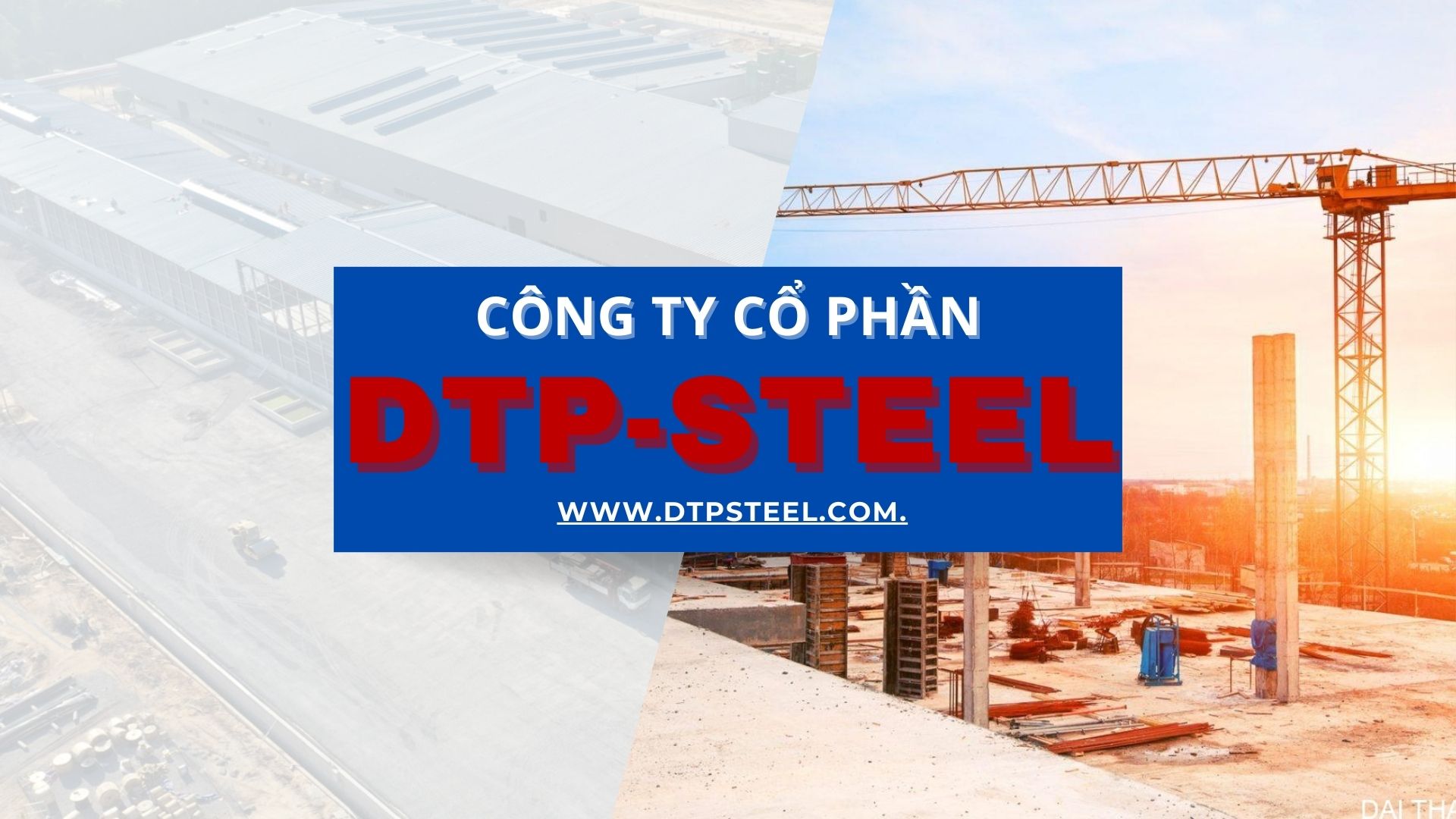 Tổng quan công ty Cổ phần DTP-STEEL